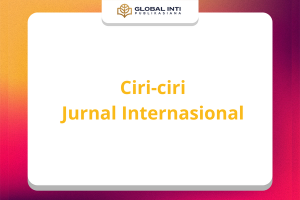 Ciri-ciri Jurnal Internasional