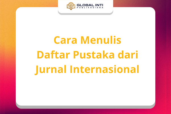 cara menulis daftar pustaka dari jurnal internasional