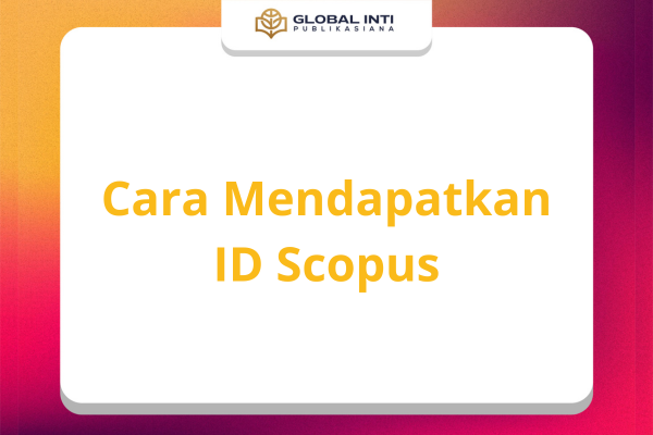 Cara Mendapatkan ID Scopus
