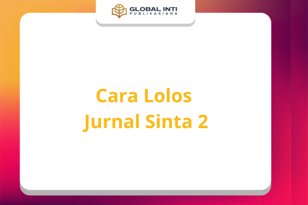 Cara Lolos Jurnal Sinta 2