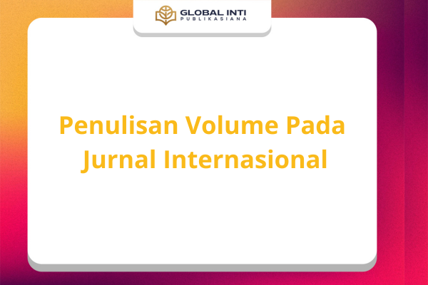 Penulisan Volume Pada Jurnal Internasional