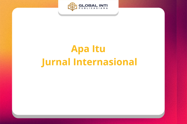 Apa Itu Jurnal Internasional