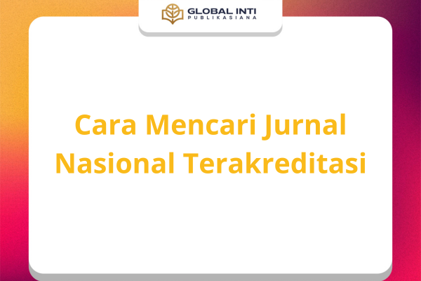 Cara Mencari Jurnal Nasional Terakreditasi