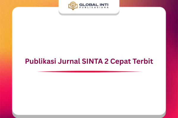 Publikasi Jurnal SINTA 2 Cepat Terbit