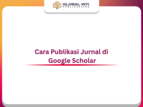 Cara Publikasi Jurnal di Google Scholar